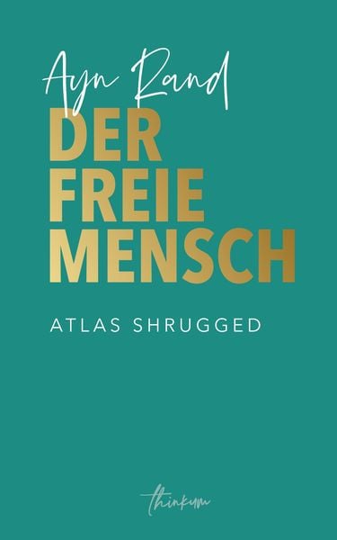 Ayn Rand: Der freie Mensch (EBook, Deutsch language, Thinkum)