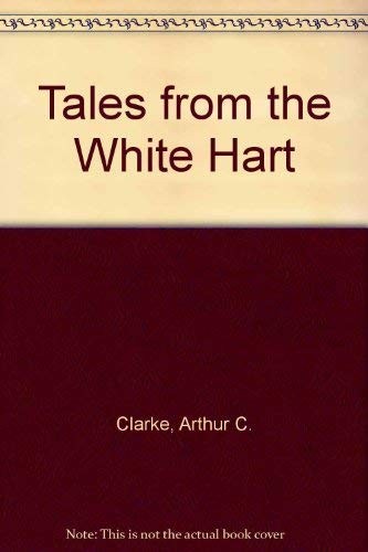 Arthur C. Clarke: Tales from the White Hart (1972, Sidgwick and Jackson, Sidgwick & Jackson)