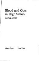 Kathy Acker: Blood and Guts in High School (1988, Grove Press)