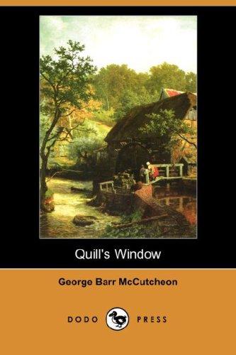 George Barr McCutcheon: Quill's Window (Dodo Press) (Paperback, Dodo Press)