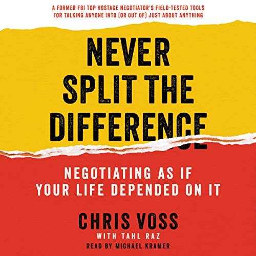 Tahl Raz, Chris Voss: Never Split the Difference (AudiobookFormat, 2016, HarperCollins Publishers and Blackstone Audio)