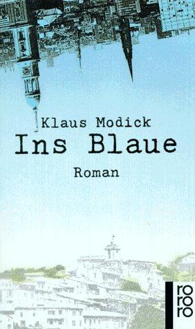 Klaus Modick: Ins Blaue (Paperback, German language, 1991, Rowohlt)