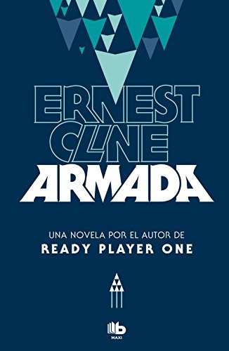 Ernest Cline: Armada (Paperback, 2018, B de Bolsillo (Ediciones B), B de Bolsillo)