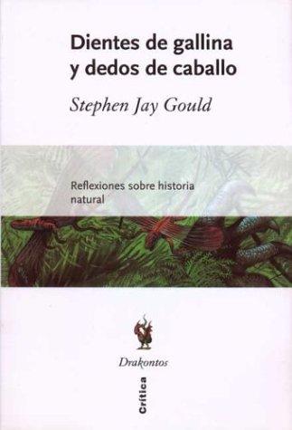 Stephen Jay Gould: Dientes de Gallina y Dedos de Caballo (Paperback, Spanish language, Critica)