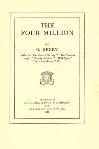 O. Henry: The four million (1913, Published by Doubleday, Page for Review of Reviews)