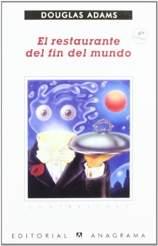 Douglas Adams: El restaurante del fin del mundo  (1986, Anagrama)