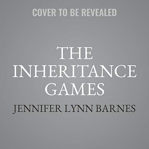 Jennifer Lynn Barnes: The Inheritance Games (AudiobookFormat, Little, Brown Books for Young Readers, Hachette Book Group and Blackstone Publishing)