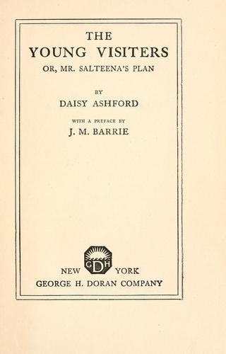 Daisy Ashford: The young visiters, or, Mr. Salteena's plan (1919, George H. Doran Co.)