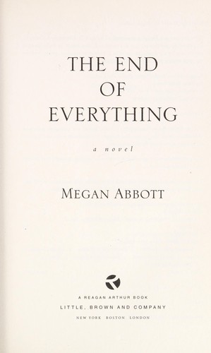 Megan E. Abbott: The end of everything (2011, Little, Brown)