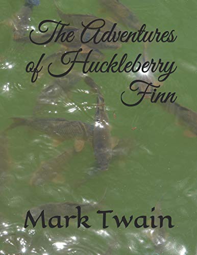 Mark Twain: The Adventures of Huckleberry Finn (2019, Independently published, Independently Published)