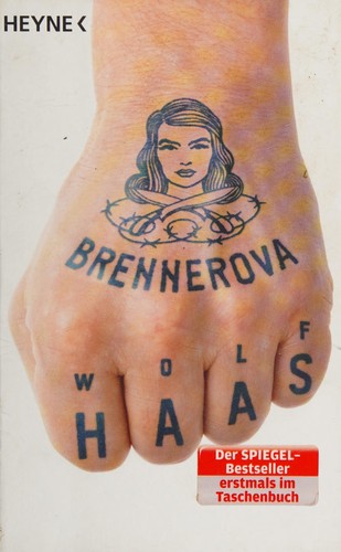 Wolf Haas: Brennerova (German language, 2016, Wilhelm Heyne Verlag)