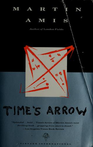 Martin Amis: Time's arrow, or, The nature of the offense (1992, Vintage International, Vintage)