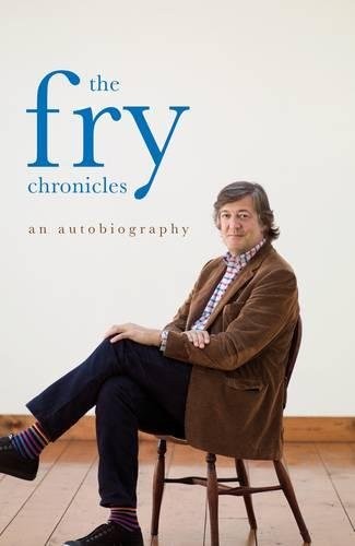 Stephen Fry: The Fry Chronicles (Hardcover, 2010, Penguin, Michael Joseph)