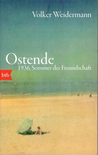 Volker Weidermann: Ostende (German language, 2015, btb)