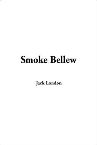 Jack London: Smoke Bellew (Hardcover, IndyPublish.com)