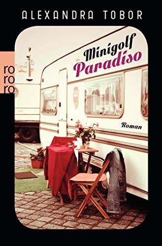 Alexandra Tobor: Minigolf Paradiso (Paperback, 2016, Rowohlt Taschenbuch)