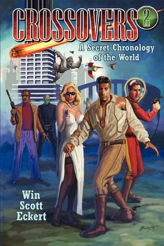 Win Scott Eckert: Crossovers: A Secret Chronology of the World  (Volume 2) (Hollywood Comics)