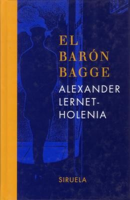 Alexander Lernet-Holenia: El barón Bagge (Paperback, Spanish language, 2006, Siruela)