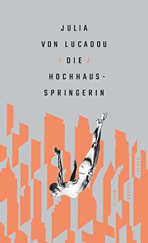 Lucadou  Julia von: Die Hochhausspringerin (Hardcover, 2017, Hanser)