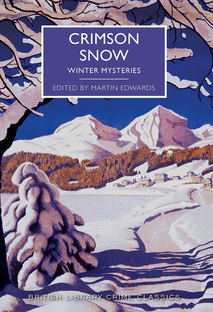 Margery Allingham, Julian Symons, Martin Edwards, Fergus Hume, Edgar Wallace, Victor Gunn, Christopher Bush, Ianthe Jerrold, Macdonald Hastings, Michael Gilbert, Josephine Bell: Crimson Snow (Paperback, 2016, The British Library)