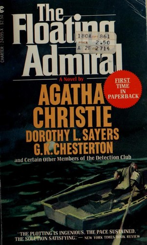 Agatha Christie, G. K. Chesterton, The Detection Club, Victor L. Whitechurch, G D H, Henry Wade, Cecil John Charles Street, Milward Kennedy, Dorothy L. Sayers, Ronald Arbuthnott Knox, Freeman Wills Crofts, Edgar Jepson, Clemence Dane, Anthony Berkeley, Simon Brett: The Floating Admiral (1980, Charter)