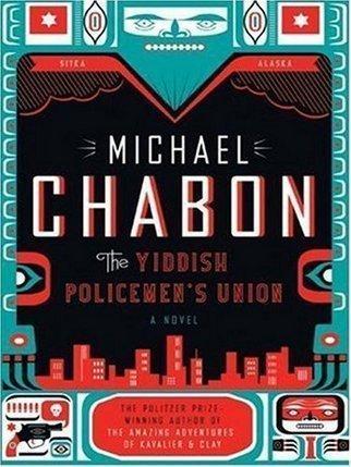 Michael Chabon: The Yiddish Policemen's Union (2007)