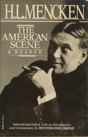 H. L. Mencken: The American scene (1982, Vintage Books)