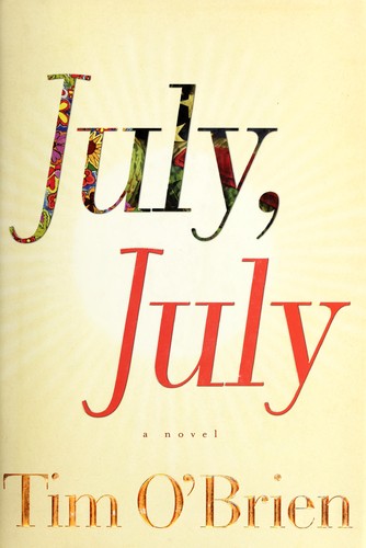 Tim O'Brien: July, July (2002, Houghton Mifflin)