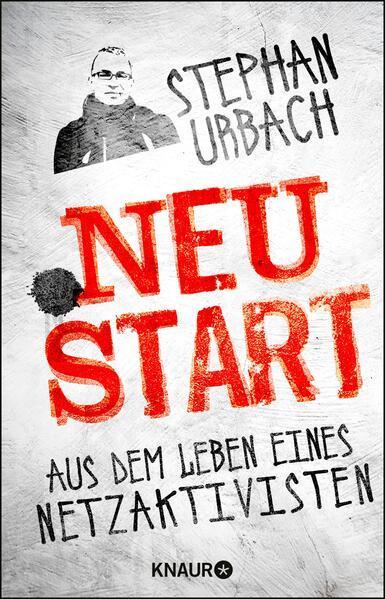 Jascha Ezra Urbach: .NEUSTART Aus dem Leben eines Netzaktivisten (German language, 2015, Droemer Knaur)