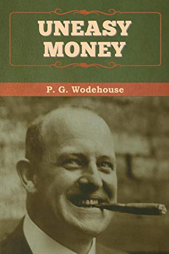 P. G. Wodehouse: Uneasy Money (Paperback, Bibliotech Press)