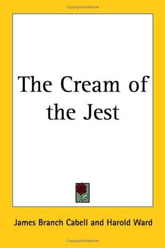 James Branch Cabell: The Cream of the Jest (Paperback, Kessinger Publishing, LLC)