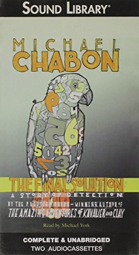 Michael Chabon: The Final Solution (AudiobookFormat, BBC Audiobooks America, Chivers Sound Library)