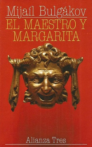 Михаил Афанасьевич Булгаков, Mikhail Afanasevich Bulgakov, Diana Lewis Burgin, Katherine Tiernan O'Conner: El maestro y Margarita (Paperback, Spanish language, 1980, Alianza)
