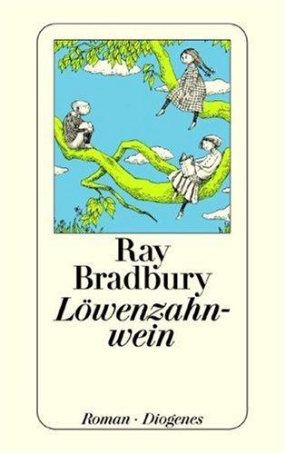 Ray Bradbury: Löwenzahnwein. Roman. (Paperback, German language, Diogenes Verlag)