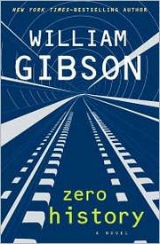 William F. Gibson, William Gibson (duplicate): Zero History (2010, Putnam)