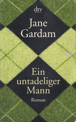 Jane Gardam: Ein untadeliger Mann (German language, 2017, Deutscher Taschenbuch Verlag)