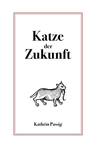 Kathrin Passig: Katze der Zukunft (German language, 2022, Independently published)