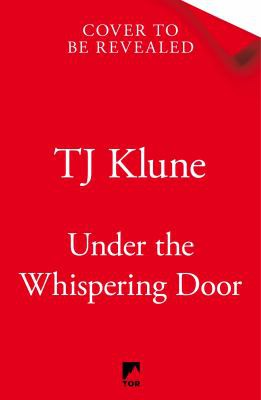 TJ Klune: Under the Whispering Door (2021, Pan Macmillan)