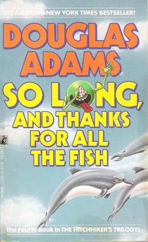 Douglas Adams: So Long, and Thanks for all the Fish (1985)