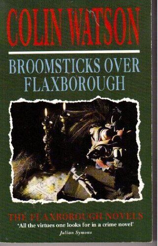 Colin Watson: Broomsticks Over Flaxborough (The Flaxborough Novels) (Paperback, 1991, Methuen Publishing Ltd)