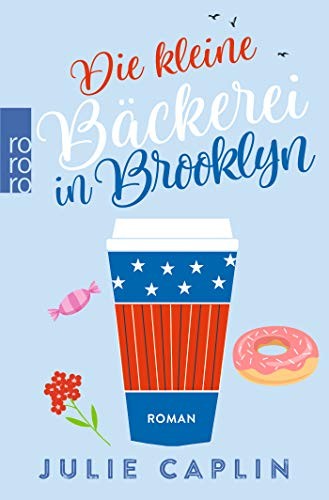 Julie Caplin: Die kleine Bäckerei in Brooklyn (Paperback, 2019, Rowohlt Taschenbuch)