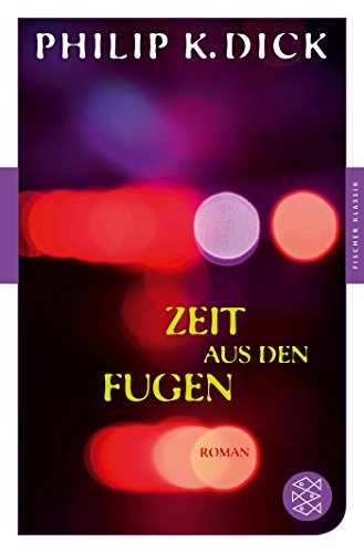 Philip K. Dick: Zeit aus den Fugen (Paperback, FISCHER Taschenbuch)