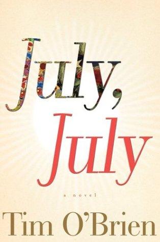 Tim O'Brien: July, July (2002, Houghton Mifflin)