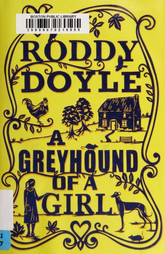 Roddy Doyle: A greyhound of a girl (2011, Marion LLoyd Books)