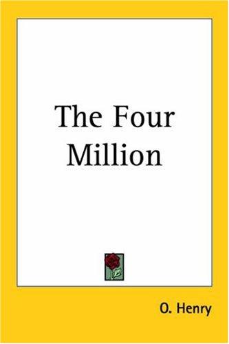 O. Henry: The Four Million (Paperback, Kessinger Publishing)