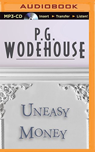 P. G. Wodehouse: Uneasy Money (AudiobookFormat, Brilliance Audio)