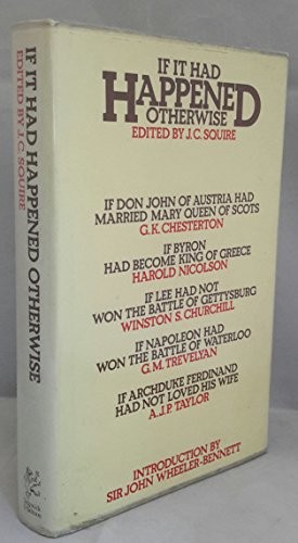 John Collings Squire: If it had happened otherwise (1972, Sidgwick and Jackson)