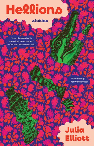 Julia Elliott: Hellions (2025, Tin House Books, LLC)