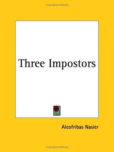 Alcofribas Nasier: Three Impostors (Paperback, Kessinger Publishing)