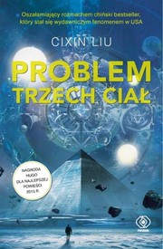 Cixin Liu, Ken Liu, Luke Daniels: Problem trzech ciał (Paperback, Polish language, 2017, Dom Wydawniczy Rebis)